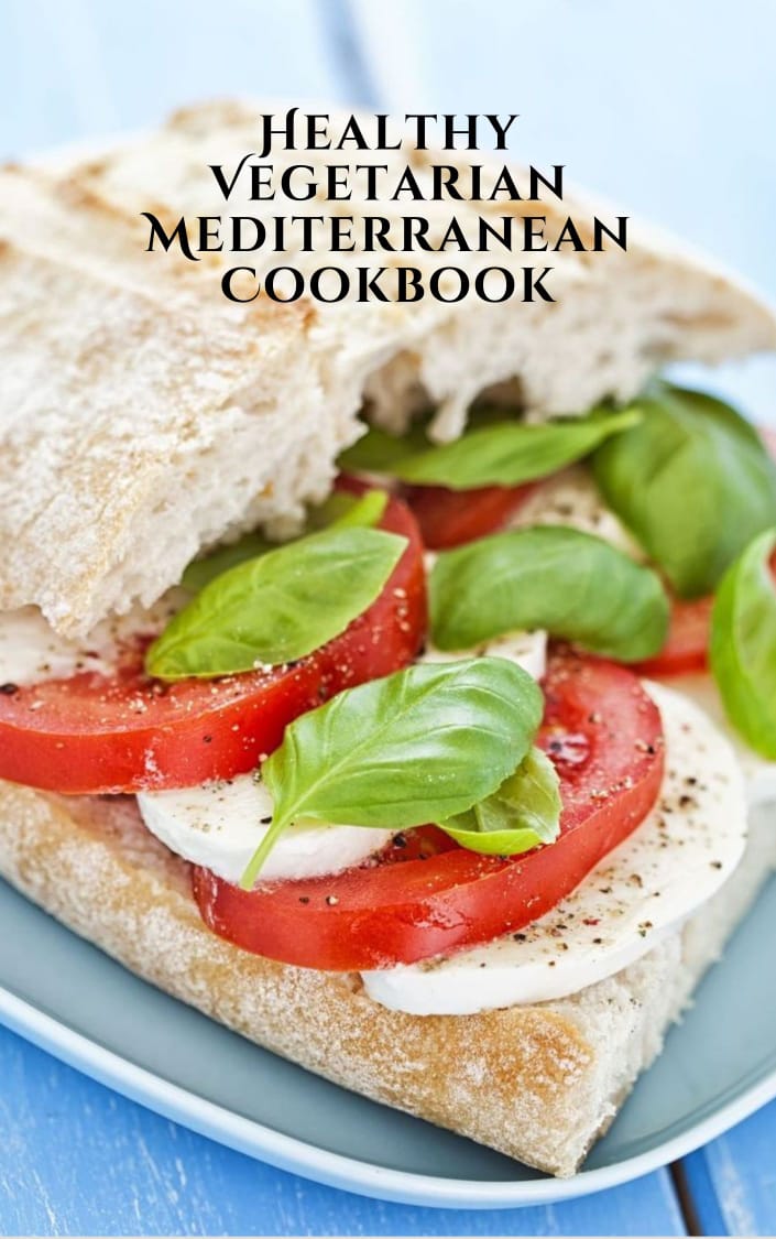 Healthy Vegetarian Mediterranean Cookbook 